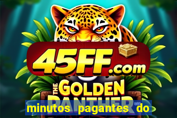 minutos pagantes do fortune tiger hoje